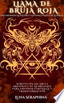LLAMA DE BRUJA ROJA - ENCENDIENDO LA PASIÓN Y EL PODER A TRAVÉS DE LA MAGIA