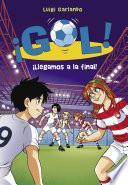 ¡Llegamos a la final! (Serie ¡Gol! 35)
