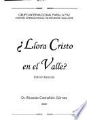 Llora Cristo en el Valle?