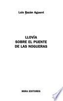 Llovía sobre el puente de las nogueras