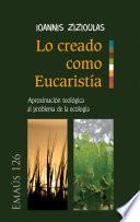 Lo creado como Eucaristía