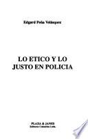 Lo ético y lo justo en policía