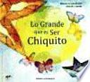 Lo grande que es ser chiquito