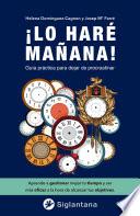 ¡Lo haré mañana!