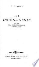 Lo inconsciente en la vida psíquica normal y patológica