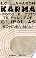 Lo llamaron KARMA (porque esto te pasa por GILIPOLLAS sonaba mal)