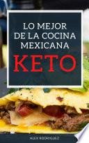 lo mejor de la cocina Mexicana Keto, recetas para la dieta cetogenica