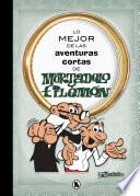 Lo mejor de las aventuras cortas de Mortadelo y Filemón (Lo mejor de...)