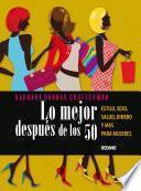Lo mejor después de los 50: Estilo, sexo, salud,dinero y más para mujeres