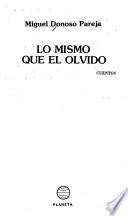 Lo mismo que el olvido