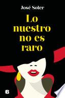 Lo nuestro no es raro