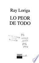 Lo peor de todo