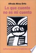 Lo Que Cuento No Es Mi Cuento