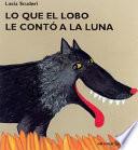 Lo que el lobo le contó a la luna