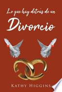 Lo que hay detrás de un divorcio