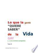 LO QUE LA GENTE QUIERE SABER DE LA VIDA GAY (... y no se atreve a preguntar) Tomo III