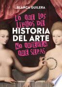 Lo que los libros de historia del arte no quieren que sepas