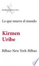 Lo que mueve el mundo + Bilbao-New York-Bilbao (pack)