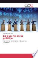 Lo que no es la política