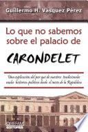 LO QUE NO SABEMOS SOBRE EL PALACIO DE CARONDELET