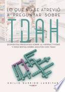 Lo que no se atrevió a preguntar sobre TDAH