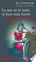 Lo Que No Te Mata Te Hace Mas Fuerte. Millenium 4