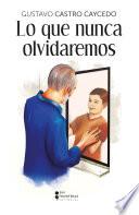 Lo que nunca olvidaremos