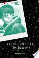 Lo que oculta mi hermano 1