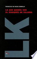 Lo Que Queria Ver el Marques de Villena