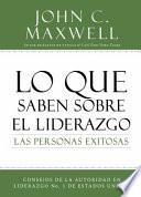 Lo que saben sobre el liderazgo las personas exitosas
