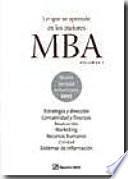 Lo que se aprende en los mejores MBA. Volumen 1