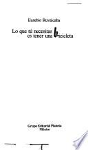 Lo que tú necesitas es tener una bicicleta