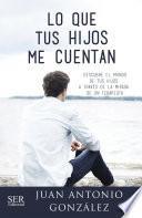 Lo que tus hijos me cuentan