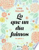 Lo que un día fuimos. Sí, quiero, 1