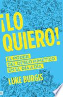 ¡Lo quiero!