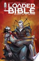 Loaded Bible: Blood Of My Blood #2 (Of 6)