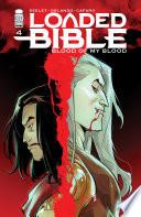 Loaded Bible: Blood Of My Blood #4 (Of 6)