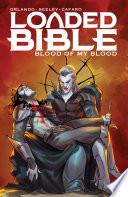 Loaded Bible: Blood Of My Blood Vol. 2