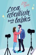Loca aventura hacia sus labios