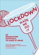 Lockdown Made Me Do It: 60 quarantine cocktails to make at home
