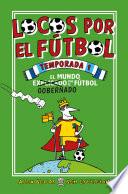 Locos por el fútbol temporada 1: El Mundo Explicado Por El Futbol Gobernado / Fo otball School Season 1