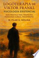 Logoterapia de Viktor Frankl. Psicología Existencial.