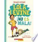 Lola Levine ¡no mala!!