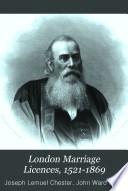 London Marriage Licences, 1521-1869