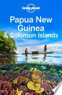 Lonely Planet Papua New Guinea & Solomon Islands