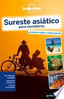 Lonely Planet Sureste Asiatico Para Mochileros