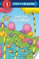 Look for the Lorax (Dr. Seuss)