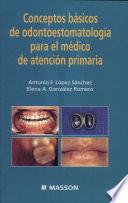López Sánchez, A.F., Conceptos básicos de odontoestomatología para el médico de atención primaria ©2001