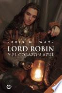 LORD ROBIN y el corazón azul