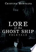 Lore of the Ghost Ship: Folktale